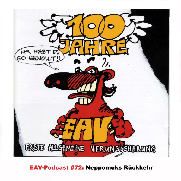 EAV-Podcast #72: Neppomuks Rückkehr EAV-Podcast #72: Neppomuks Rückkehr